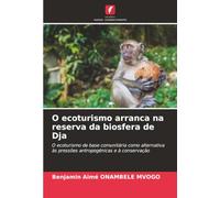O ecoturismo arranca na reserva da biosfera de Dja: O ecoturismo de base comunitária como alternativa às pressões antropogénicas e à conservação