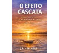 O Efeito Cascata: CAPACITANDO MUDANÇAS UM ATO DE BONDADE DE CADA VEZ