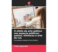 O efeito da arte pública nos espaços públicos: poetas, minhocas e arte de rua
