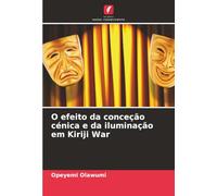 O efeito da conceção cénica e da iluminação em Kiriji War