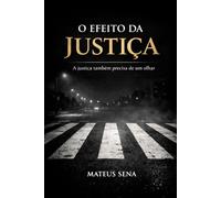 O Efeito da Justiça: A justiça também precisa de um olhar.