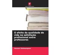O efeito da qualidade de vida na satisfação profissional entre professores
