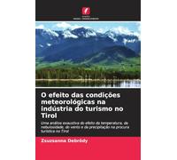 O efeito das condições meteorológicas na indústria do turismo no Tirol: Uma análise exaustiva do efeito da temperatura, da nebulosidade, do vento e da precipitação na procura turística no Tirol
