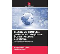 O efeito do CKMP dos gestores estratégicos no SCP na indústria petrolífera: Gestão da estratégia empresarial