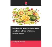 O efeito do exercício físico nos níveis de várias vitaminas