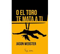 O el toro te mata a ti (SIN COLECCION)