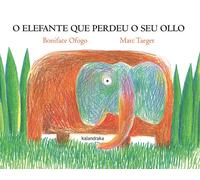 O ELEFANTE QUE PERDEU O SEU OLLO | Boniface Ofogo