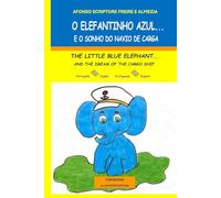 O Elefantinho Azul...E o Sonho do Navio de Carga: The Little Blue Elephant...And the Dream of the Cargo Ship