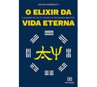 O Elixir Da Vida Eterna (ebook)