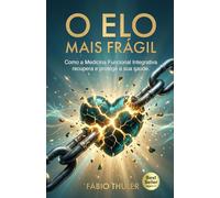 O Elo Mais Frágil: Como a Medicina Funcional Integrativa recupera e protege a sua saúde.