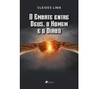 O Embate Entre Deus O Homem E O Diabo (ebook)