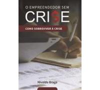 O Empreendedor Sem Crise (ebook)