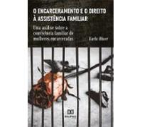 O Encarceramento E O Direito À Assistência Familiar (ebook)