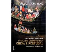 O ENCONTRO DOS EXTREMOS - INTERCÂMBIO LITERÁRIO ENTRE A CHINA E PORTUGAL