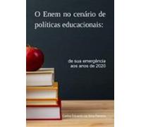 O Enem No Cenário De Políticas Educacionais: (ebook)