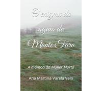 O enigma da aguia de Monte Faro: A mámoa da Muller Morta
