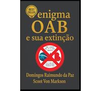 O ENIGMA DA OAB E SUA EXTINÇÃO: EXTINTA PELO DECRETO 11/1991 ANEXO IV