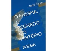 O ENIGMA, O SEGREDO E O MISTÉRIO: POESIA
