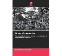O enraizamento: A contribuição de Simone Weil para a constituição de identidades não paroquiais