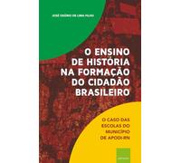 O ensino de História na formação do cidadão brasileiro: O caso das escolas do município de Apodi-RN