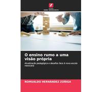 O ensino rumo a uma visão própria: Atualização pedagógica e desafios face à nova escola mexicana