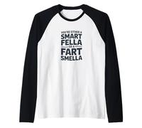 O Eres un Tipo Inteligente o un Olor a Pedo Camiseta Manga Raglan