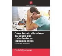 O escândalo silencioso da saúde dos trabalhadores independentes: A saúde dos «Non-non»!