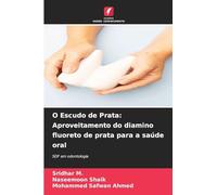 O Escudo de Prata: Aproveitamento do diamino fluoreto de prata para a saúde oral