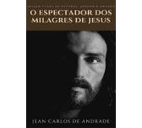 O Espectador Dos Milagres De Jesus (ebook)