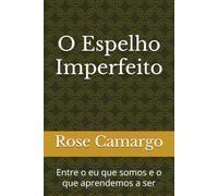 O Espelho Imperfeito: Entre o eu que somos e o que aprendemos a ser