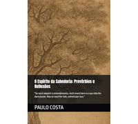 O Espírito da Sabedoria: Provérbios e Reflexões: "Se você adquirir o entendimento, você viverá bem e a sua vida lhe dará prazer. Mas se você for tolo, sofrerá por isso."