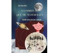 O Espiritual Que Me Materializa (ebook)