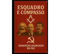 O ESQUADRO E O COMPASSO: TEOLOGIA DOS ESTUDOS MAÇÔNICOS (A SAGA DA RUPTURA)