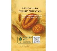 O essencial da padaria artesanal: Uma versão sustentável - viva, digital e com alma
