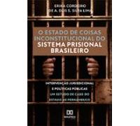 O Estado De Coisas Inconstitucional Do Sistema Prisional Brasileiro (e