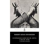 O Estranho Caso do Dr. Jekyll e do Sr. Hyde e Outros Contos (Penguin Clássicos)