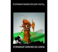 O Estranho Mundo Dos Aedi Egipty (ebook)