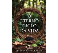 O Eterno Ciclo Da Vida (OS DOZE CAMINHOS DA TRANSFORMAÇÃO)