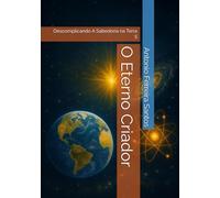 O Eterno Criador: Descomplicando A Sabedoria na Terra 5