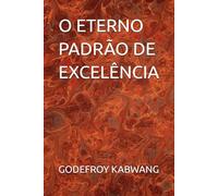 O ETERNO PADRÃO DE EXCELÊNCIA