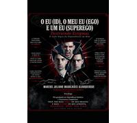O Eu (Id), o Meu Eu (Ego) e um Eu (Superego): Destruindo Estigmas - O Lado Negro da Dependência em Mim