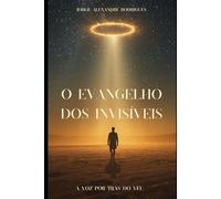 O Evangelho dos Invisíveis.: A Voz por Trás do Véu.