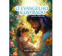 O Evangelho Ilustrado segundo o Espiritismo (Livros Espíritas(Português))