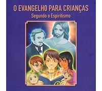 O Evangelho para crianças: Segundo o Espiritismo (4) (Série Infantil)