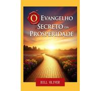 O Evangelho Secreto da Prosperidade