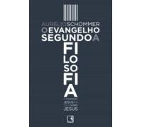 O Evangelho Segundo A Filosofia (ebook)