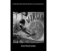 O Exército Dos Homens De Ferro E O Coronavírus (ebook)