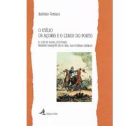 O Exílio, Os Açores E O Cerco Do Porto