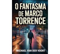 O Fantasma de Marco Torrence: Uma curta história de terror sobre um homem que não queria morrer.