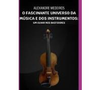 O Fascinante Universo Da Música E Dos Instrumentos (ebook)